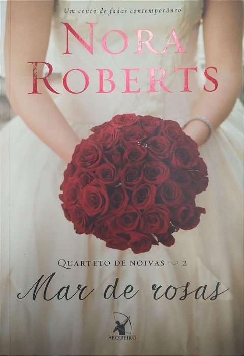 Livro Mar de Rosas - Quarteto de Noivas 2 Autor Roberts, Nora (2014) [usado]