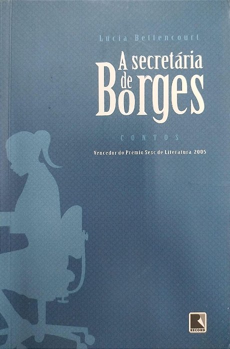 Livro a Secretária de Borges Autor Bettencourt, Lúcia (2006) [seminovo]