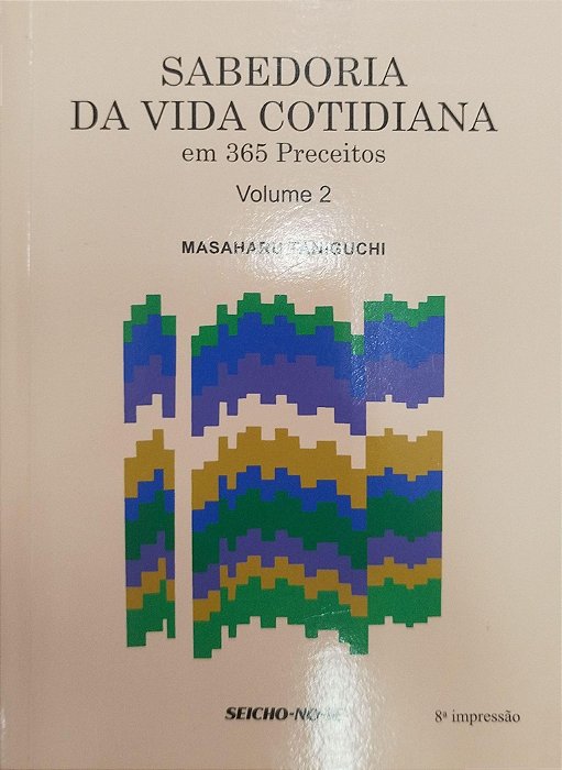 Livro Sabedoria da Vida Cotidiana em 365 Preceitos - Volume 2 Autor Taniguchi, Masaharu (2017) [usado]