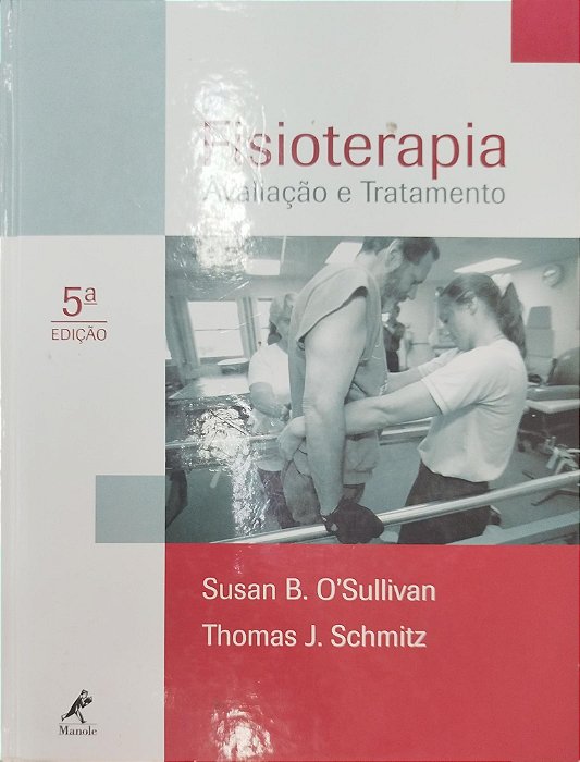 Livro Fisioterapia: Avaliação e Tratamento Autor O''sullivan, Susan B. (2010) [seminovo]