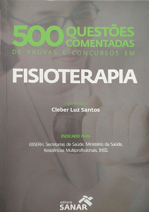 Livro 500 Questões Comentadas de Provas e Concursos em Fisioterapia Autor Santos (org.), Cleber Luz (2015) [usado]