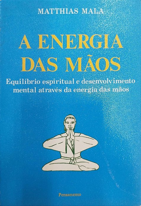 Livro a Energia das Mãos Autor Mala, Matthias (1995) [usado]