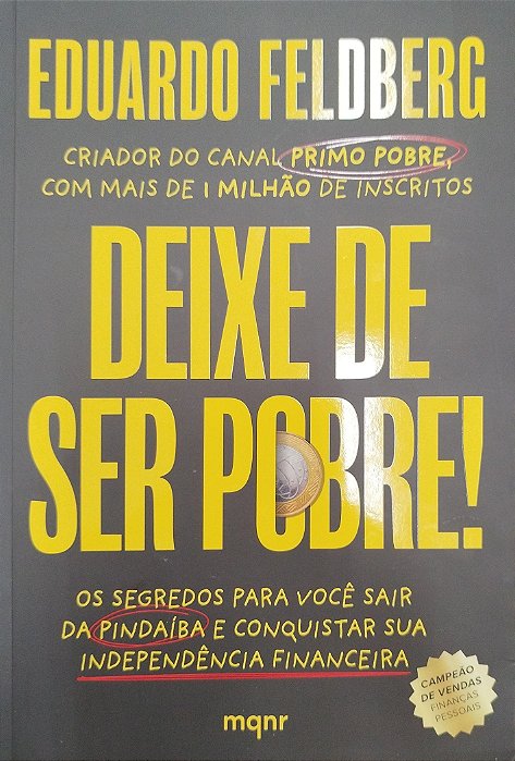 Livro Deixe de Ser Pobre! Autor Feldberg, Eduardo (2023) [seminovo]