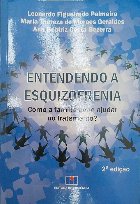 Livro Entendendo a Esquizofrenia Autor Palmeira, Leonardo Figueiredo (2013) [usado]
