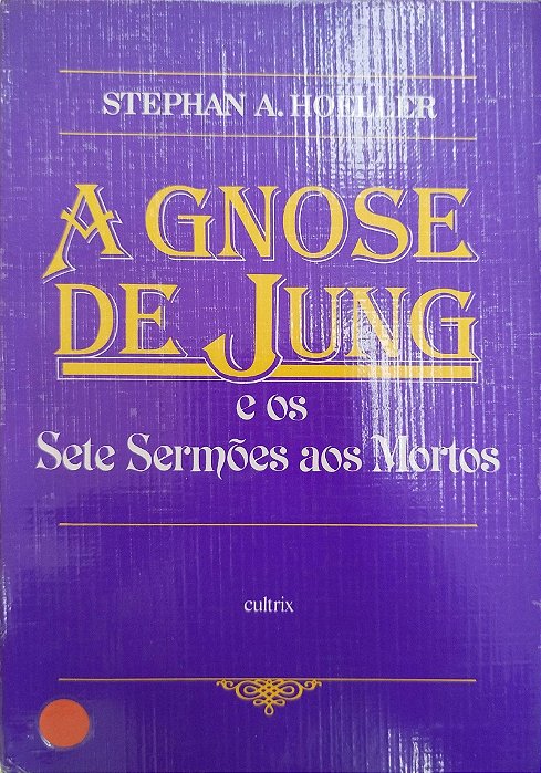 Livro a Gnose de Jung e os Sete Sermões aos Mortos Autor Hoeller, Stephan A. (1990) [usado]