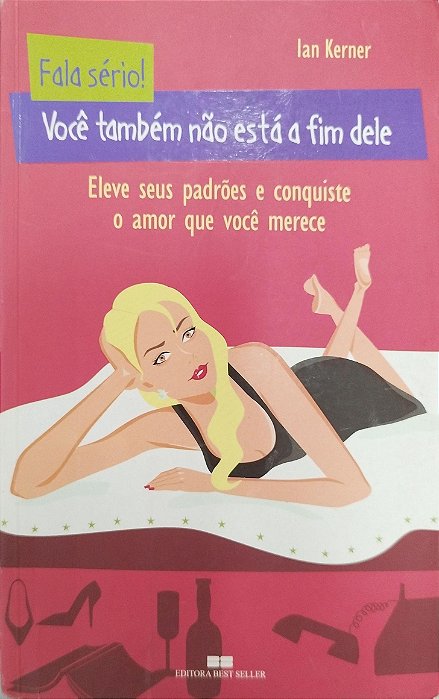 Livro Fala Sério! Você Também Não Está a Fim Dele Autor Kerner, Ian (2006) [usado]