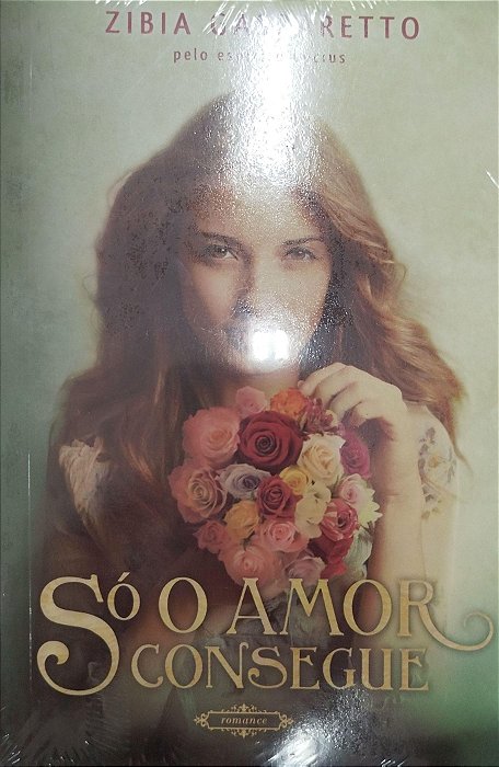 Livro Só o Amor Consegue Autor Gasparetto, Zibia [novo]
