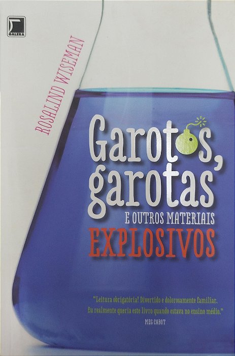 Livro Garotos, Garotas e Outros Materiais Explosivos Autor Wiseman, Rosalind (2013) [usado]