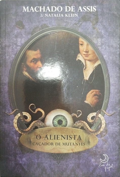 Livro o Alienista Caçador de Mutantes Autor Klein, Natalia (2010) [seminovo]