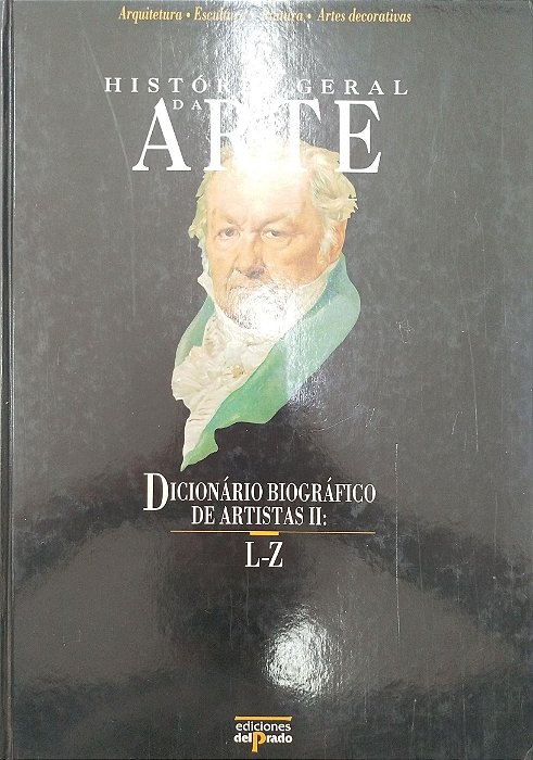 Livro Dicionário Biográfico de Artistas Ii: L-z Autor Vários (1997) [usado]