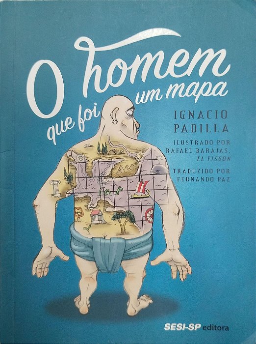 Livro o Homem que Foi um Mapa Autor Padilla, Ignacio (2016) [usado]