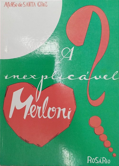 Livro a Inexplicável Merloni Autor Cruz, Afonso de Santa (2003) [usado]