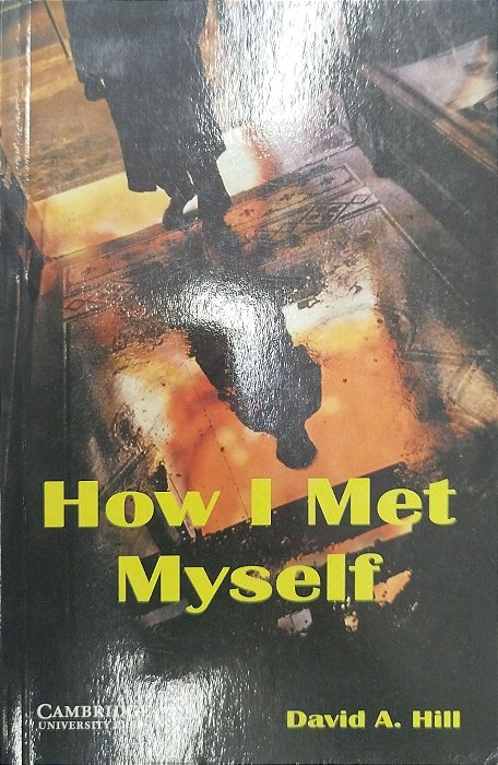 Livro How I Met Myself Autor Hill, David A. (2003) [usado]