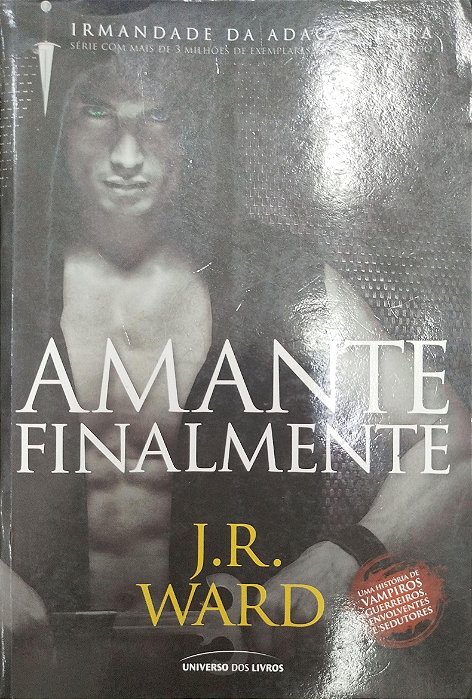 Livro Amante Finalmente - Irmandade da Adaga Negra Autor Ward, J.r. (2013) [usado]
