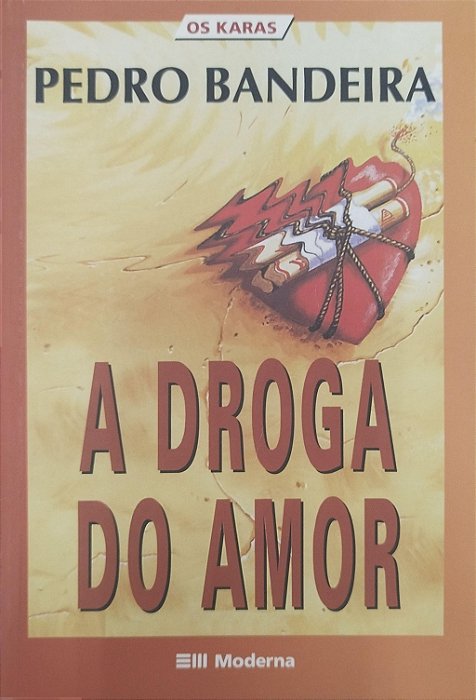 Livro a Droga do Amor (os Karas) Autor Bandeira, Pedro (2009) [seminovo]