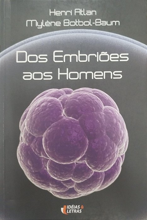 Livro dos Embriões aos Homens Autor Atlan, Henri (2009) [seminovo]