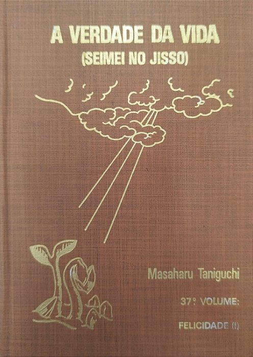 Livro Felicidade (i): Averdade da Vida 37º Volume Autor Taniguchi, Masaharu (1987) [usado]