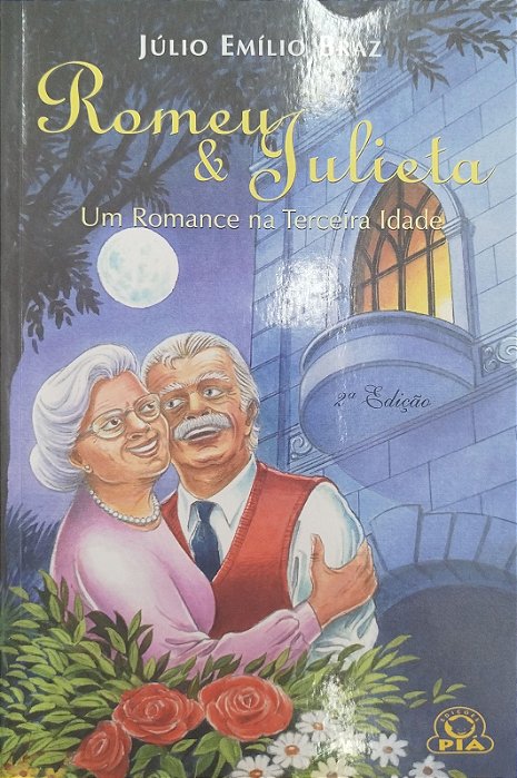 Livro Romeu e Julieta: um Romance na Terceira Idade Autor Braz, Júlio Emílio (2003) [usado]