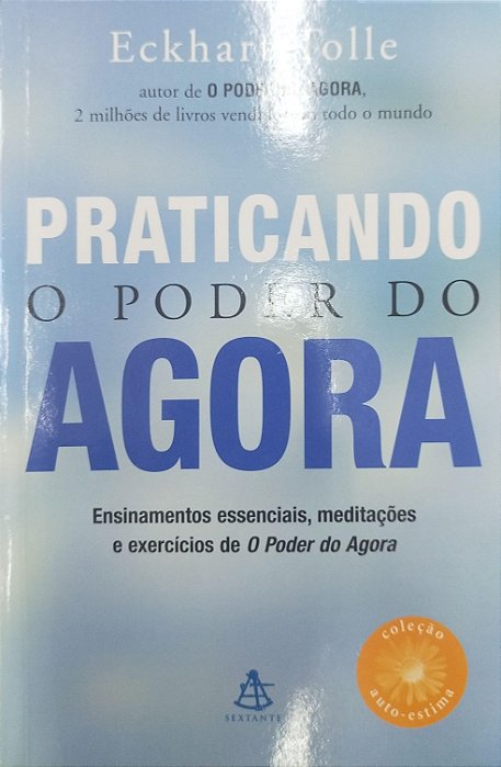 Livro Praticando o Poder do Agora Autor Tolle, Eckhart (2005) [usado]