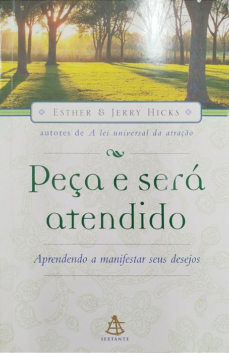 Livro Peça e Será Atendido Autor Hicks, Esther (2007) [seminovo]