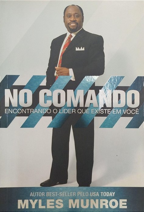 Livro no Comando: Encontrando o Líder que Existe em Você Autor Munroe, Myles (2010) [usado]