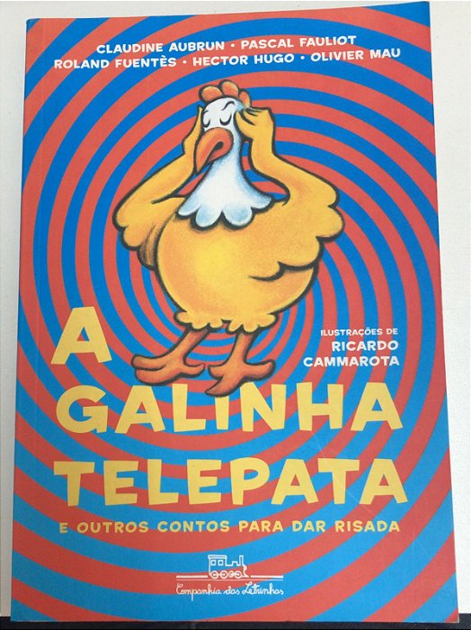 Livro a Galinha Telepata e Outros Contos para Dar Risada Autor Aubrun, Claudine e Outros (2012) [usado]