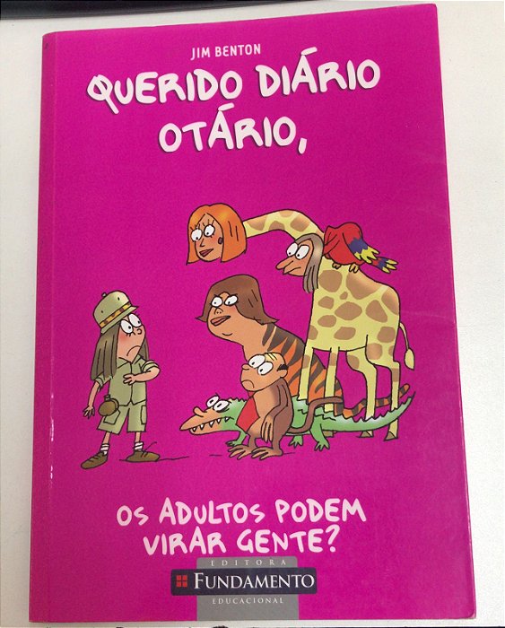 Livro Querido Diário Otário, os Adultos Podem Virar Gente? Autor Benton, Jim (2011) [usado]