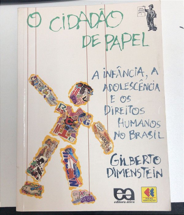 Livro o Cidadão de Papel: a Infância, a Adolescência e os Direitos Humanos no Brasil Autor Dimenstein, Gilberto (1998) [usado]
