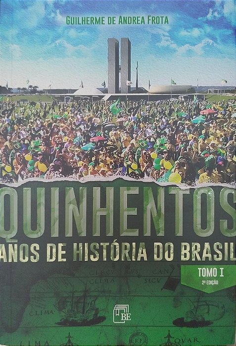 Livro Quinhentos Anos de História do Brasil - Tomo 1 Autor Frota, Guilherme de Andrea (2020) [seminovo]