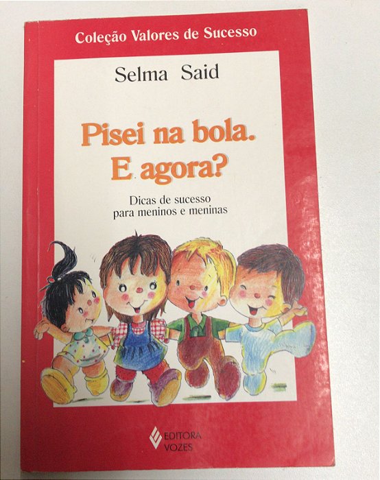 Livro Pisei na Bola . e Agora? Dicas de Sucesso para Meninos e Meninas Autor Said, Selma (2001) [usado]