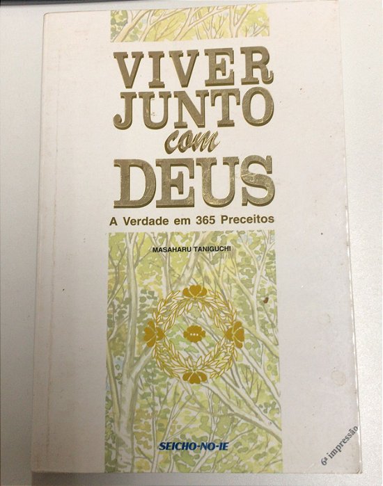 Livro Viver Junto com Deus: a Verdade em 365 Preceitos Autor Taniguchi, Masaharu (2007) [usado]