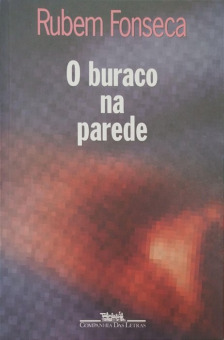 Livro o Buraco na Parede Autor Fonseca, Rubem (2001) [seminovo]