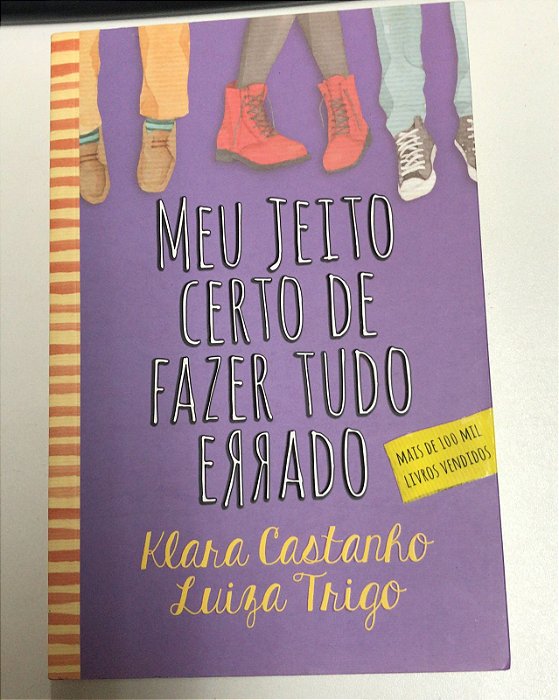 Livro Meu Jeito Certo de Fazer Tudo Errado Autor Castanho, Klara e Luiza Trigo (2020) [usado]