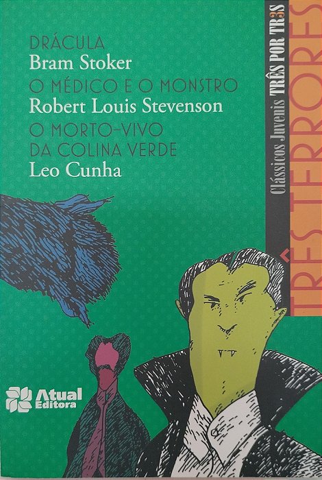 Livro Drácula/ o Médico e o Monstro/ o Morto-vivo da Colina Verde - Clássicos Juvenis Três Terrores Autor Vários (2007) [seminovo]