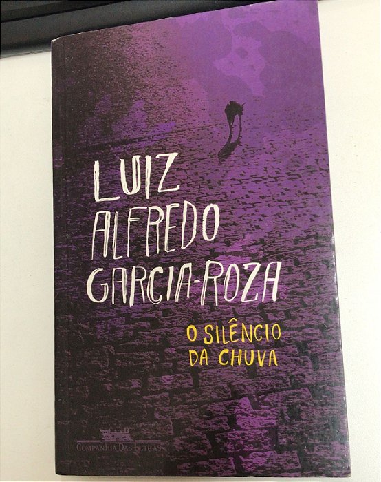 Livro o Silêncio da Chuva Autor Garcia-roza , Luiz Alfredo (2010) [usado]