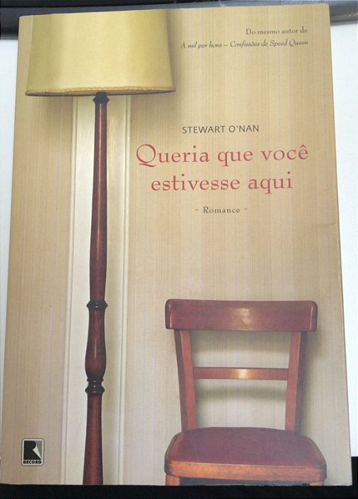 Livro Queria que Você Estivesse Aqui Autor O''nan, Stewart (2007) [usado]