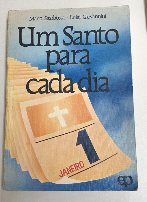 Livro um Santo para Cada Dia Autor Sgarbossa, Mario e Luigi Giovannini (1983) [usado]