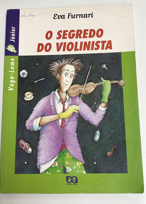 Livro o Segredo do Violinista- Série Vaga-lume Júnior Autor Furnari, Eva (1998) [usado]