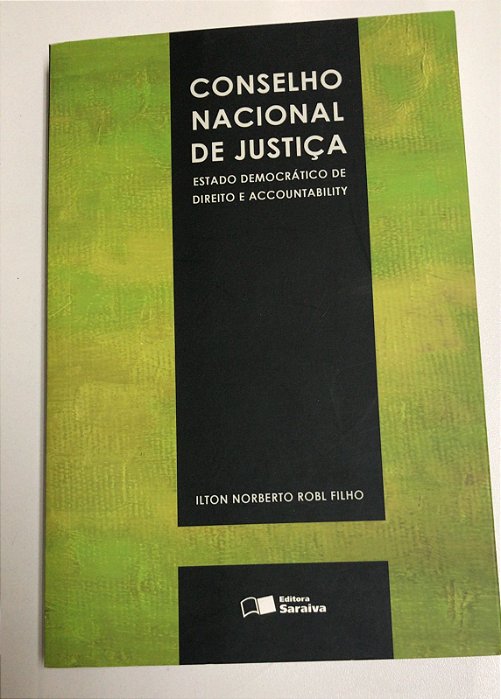 Livro Conselho Nacional de Justiça: Estado Democrático de Direito e Accountability Autor Filho, Ilton Norberto Robl (2013) [usado]
