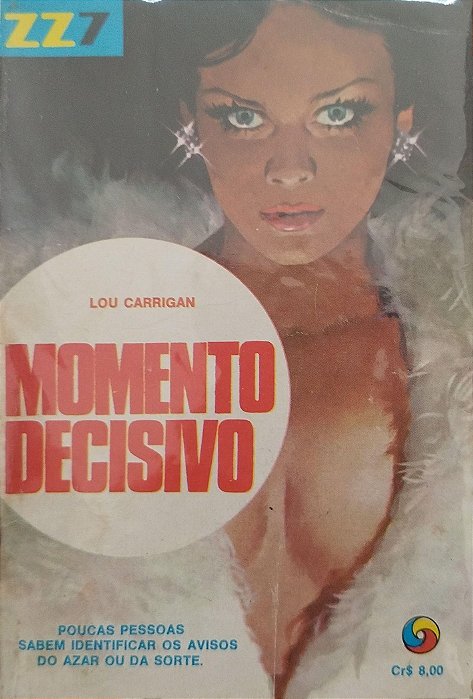 Livro Momento Decisivo - Zz7 139 Autor Carrigan, Lou [usado]