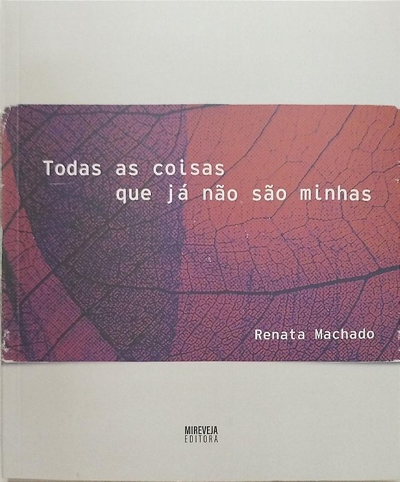 Livro Todas as Coisas que Já Não São Minhas Autor Machado, Renata (2023) [seminovo]