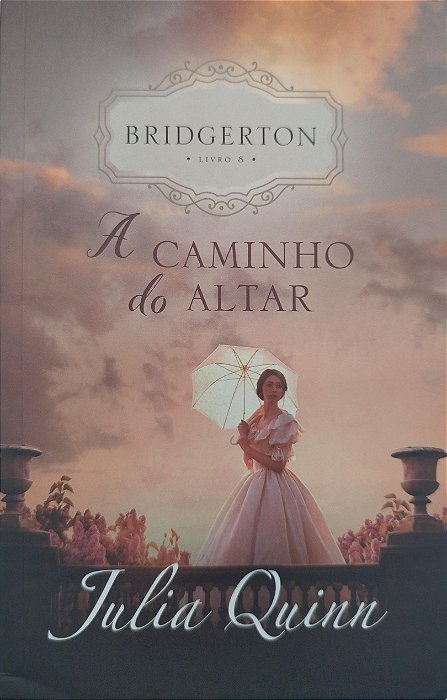 Livro a Caminho do Altar - Bridgerton 8 Autor Quinn, Julia (2021) [seminovo]