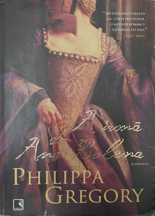 Livro a Irmã de Ana Bolena Autor Gregory, Phillipa (2006) [usado]