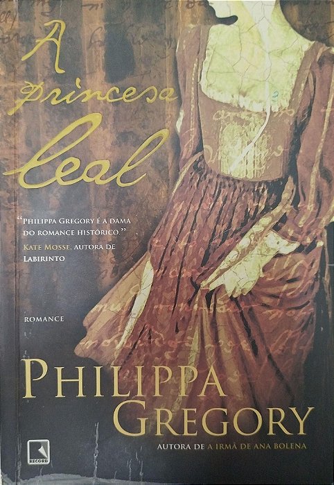 Livro a Princesa Leal Autor Gregory, Phillipa (2011) [usado]