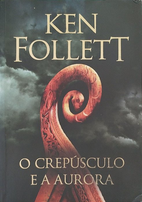 Livro o Crepúsculo e a Aurora Autor Follett, Ken (2020) [usado]