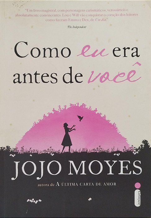 Livro Como Eu Era Antes de Você Autor Moyes, Jojo (2016) [seminovo]