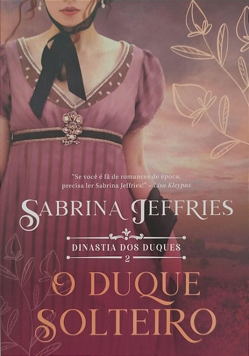 Livro o Duque Solteiro - Dinastia dos Duques 2 Autor Jeffries, Sabrina (2021) [seminovo]