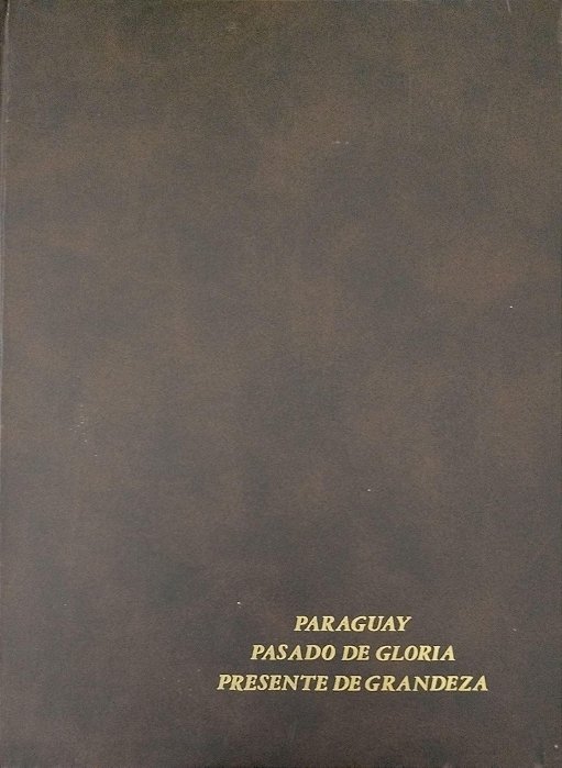 Livro Paraguay: Pasado de Gloria, Presente de Grandeza Autor Vittone, Luis (1981) [usado]