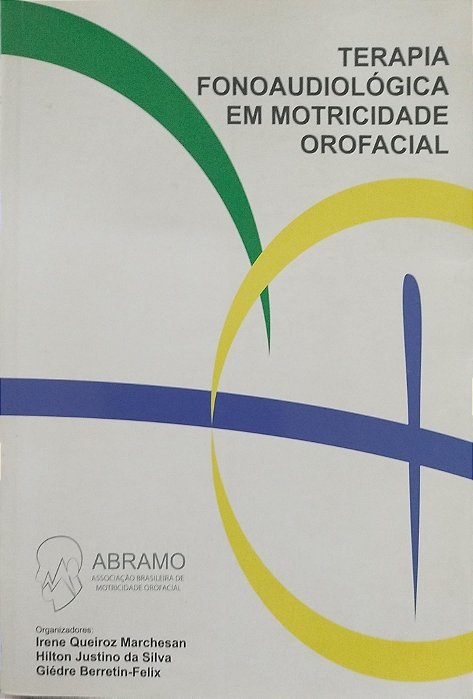 Livro Terapia Fonoaudiológica em Motricidade Orofacial Autor Marchesan (org.), Irene Queiroz (2012) [usado]