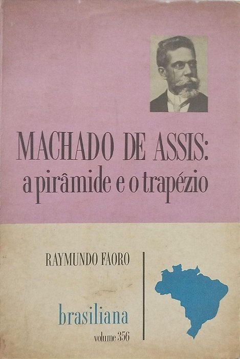 Livro Machado de Assis: a Pirâmide e o Trapézio Autor Faoro, Raymundo (1974) [usado]